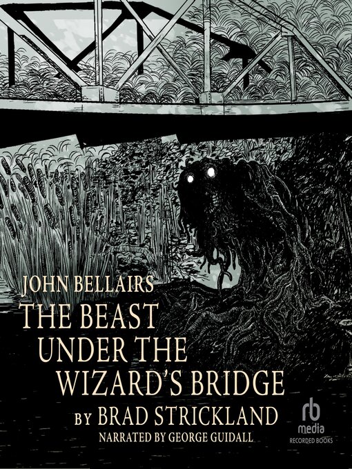 Title details for The Beast Under the Wizard's Bridge by Brad Strickland - Wait list